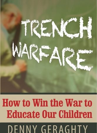 TRENCH WARFARE: How to Win the War to Educate Our Children