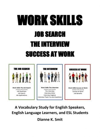 Work Skills: The Complete Series: Job Search, The Interview, & Success at Work