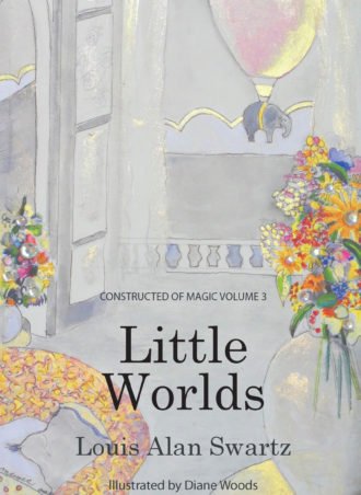 Little Worlds: Constructed of Magic, Vol. 3