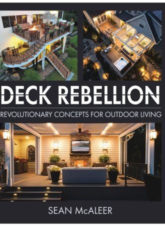 Deck Rebellion: Revolutionary Concepts for Outdoor Living.